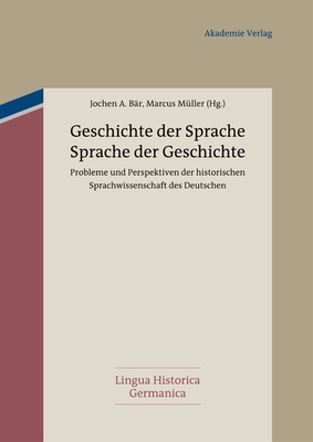 Geschichte Der Sprache - Sprache Der Geschichte - B?r, Jochen (Editor), and M?ller, Marcus (Editor)