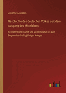 Geschichte des deutschen Volkes seit dem Ausgang des Mittelalters: Sechster Band: Kunst und Volksliteratur bis zum Beginn des dreiigjhrigen Krieges