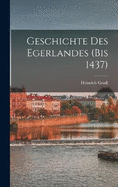 Geschichte des Egerlandes (bis 1437)