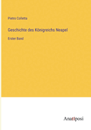 Geschichte des Knigreichs Neapel: Erster Band