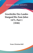 Geschichte Des Landes Stargard Bis Zum Jahre 1471, Part 1 (1846)