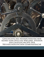 Geschichte Des Neuhochdeutschen Reimes Von Opitz Bis Wieland, Studien Zur Lautgeschichte Der Neuhochdeutschen Gemeinsprache