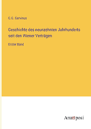 Geschichte des neunzehnten Jahrhunderts seit den Wiener Vertrgen: Erster Band