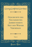 Geschichte Des Neunzehnten Jahrhunderts Seit Den Wiener Vertragen, Vol. 6 (Classic Reprint)