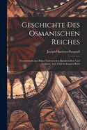 Geschichte Des Osmanischen Reiches: Grossentheils Aus Bisher Unben?tzten Handschriften Und Archiven, Acht und sechzigstes Buch