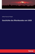 Geschichte Des Rheinbundes Von 1658