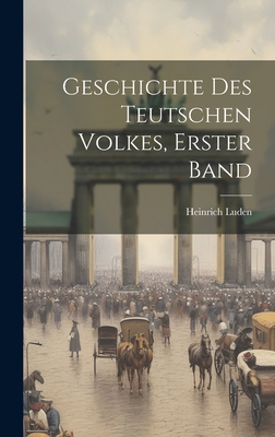 Geschichte des teutschen Volkes, Erster Band - Luden, Heinrich