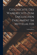 Geschichte des Wahlrechts zum Englischen Parlament im Mittelalter