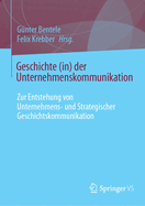 Geschichte (in) der Unternehmenskommunikation: Zur Entstehung von Unternehmens- und Strategischer Geschichtskommunikation