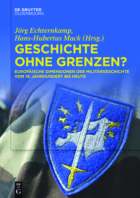 Geschichte Ohne Grenzen? - Echternkamp, Jrg (Editor), and Mack, Hans-Hubertus (Editor)