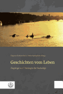 Geschichten Vom Leben: Zugange Zur Theologie Der Seelsorge. Festschrift Fur Wolfgang Drechsel