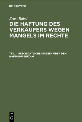 Geschichtliche Studien ?ber den Haftungserfolg - Rabel, Ernst