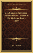 Geschiedenis Der Noord-Nederlandsche Letteren In de XIX Eeuw, Part 3 (1889)