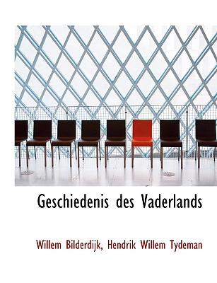 Geschiedenis Des Vaderlands - Bilderdijk, Hendrik Willem Tydeman Will