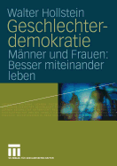 Geschlechterdemokratie: Mnner Und Frauen: Besser Miteinander Leben