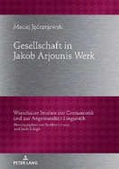 Gesellschaftbild in Jakob Arjounis Werk