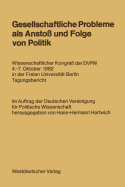 Gesellschaftliche Probleme ALS Ansto? Und Folge Von Politik: Wissenschaftlicher Kongre? Der Dvpw 4.-7. Oktober 1982 in Der Freien Universit?t Berlin Tagungsbericht