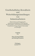 Gesellschaftliches Bewutsein Und Weiterbildungseinstellungen Von Industriearbeitern