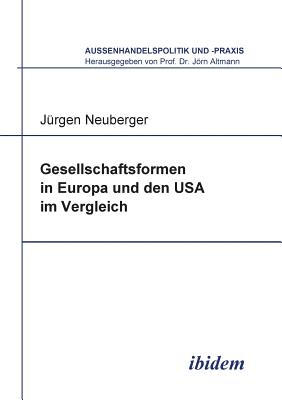 Gesellschaftsformen in Europa Und Den USA Im Vergleich. - Neuberger, J?rgen, and Altmann, Jrn (Editor)