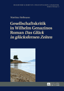 Gesellschaftskritik in Wilhelm Genazinos Roman Das Glueck in gluecksfernen Zeiten