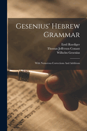 Gesenius' Hebrew Grammar: With Numerous Corrections And Additions