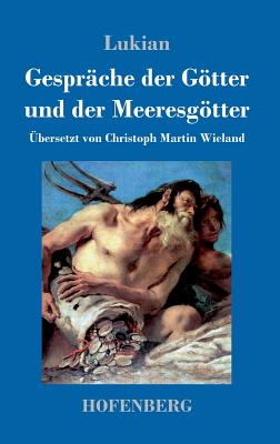 Gesprche der Gtter und der Meeresgtter - Lukian