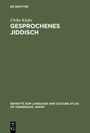 Gesprochenes Jiddisch: Textzeugen Einer Europ?isch-J?dischen Kultur