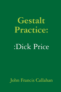 Gestalt Practice: Dick Price