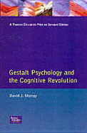 Gestalt Psychology and the Cognitive Revolution