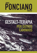 Gestalt-terapia - Por outros caminhos