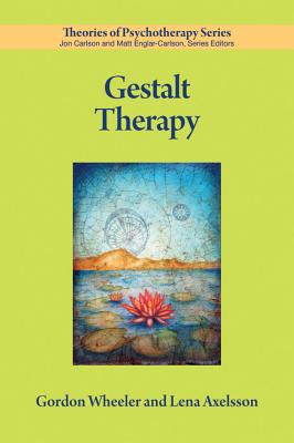 Gestalt Therapy - Wheeler, Gordon, and Axelsson, Lena