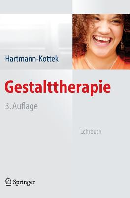 Gestalttherapie: Lehrbuch - Hartmann-Kottek, Lotte (Illustrator), and Str?mpfel, Uwe (Contributions by)