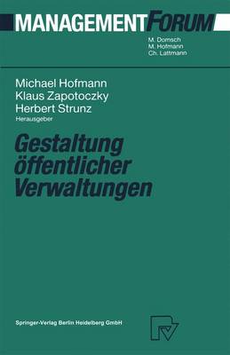 Gestaltung Offentlicher Verwaltungen - Hofmann, Michael (Editor), and Zapotoczky, Klaus (Editor), and Strunz, Herbert (Editor)