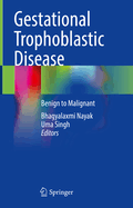 Gestational Trophoblastic Disease: Benign to Malignant