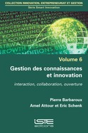 Gestion des connaissances et innovation: Interaction, collaboration, ouverture