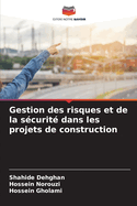 Gestion des risques et de la scurit dans les projets de construction