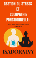 Gestion du stress et colopathie fonctionnelle: cls pour amliorer votre bien-tre