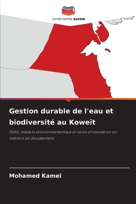 Gestion durable de l'eau et biodiversit? au Kowe?t - Kamel, Mohamed
