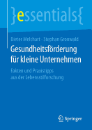 Gesundheitsfrderung fr kleine Unternehmen: Fakten und Praxistipps aus der Lebensstilforschung