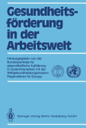 Gesundheitsfrderung in Der Arbeitswelt: Aufkl?rung in Zusammenarbeit Mit Der Weltgesundheitsorganisation, Regionalb?ro F?r Europa