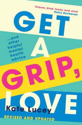 Get a Grip, Love - Lucey, Kate