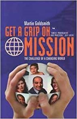 Get a grip on mission: The Challenge Of A Changing World - Goldsmith, Martin