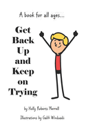 Get Back Up and Keep On Trying: A book for all ages
