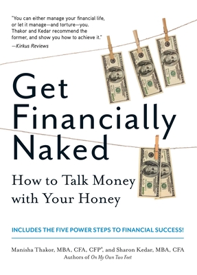 Get Financially Naked - Thakor, Manisha, and Kedar, Sharon