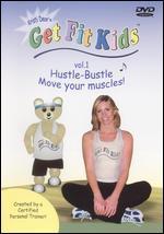 Get Fit Kids, Vol. 1: Hustle-Bustle Move Your Muscles!