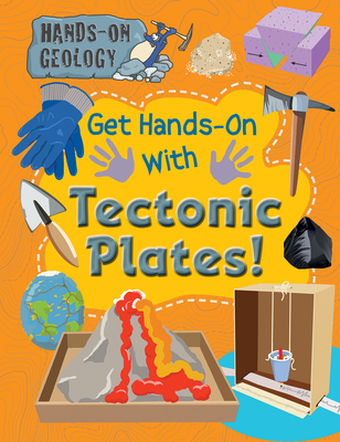 Get Hands-On with Tectonic Plates! - Wood, Alix