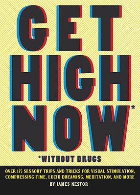 Get High Now Without Drugs - Nestor, James