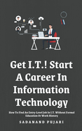 Get I.T.! Start A Career In Information Technology