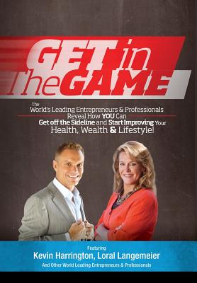 Get in The Game - Harrington, Kevin, and Langemeier, Loral