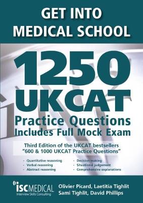 Get into Medical School - 1250 UKCAT Practice Questions. Includes Full Mock Exam - Picard, Olivier, and Tighlit, Laetitia, and Tighlit, Sami